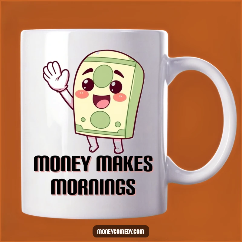 Funny Kawaii Dollar Bill Mug: Waving Money Humor Gift